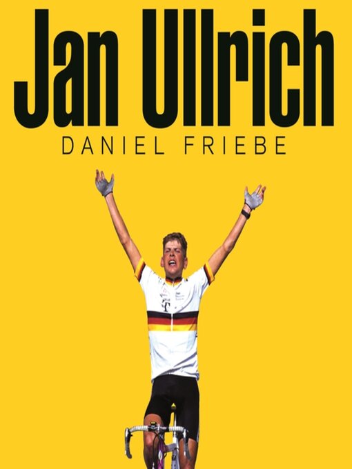 Title details for Jan Ullrich by Daniel Friebe - Available
